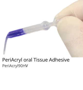 PeriAcryl oral Tissue Adhesive PeriAcryl90HV