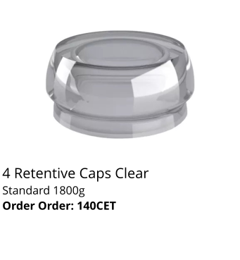 4 Retentive Caps Clear Standard 1800g Order Order: 140CET