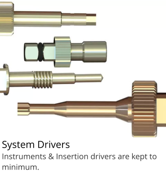 System Drivers Instruments & Insertion drivers are kept to minimum.